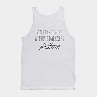 Stars can't shine without darkness Tank Top